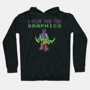 I Play For The Graphics - 8 Bit Gaming Illidan Hoodie